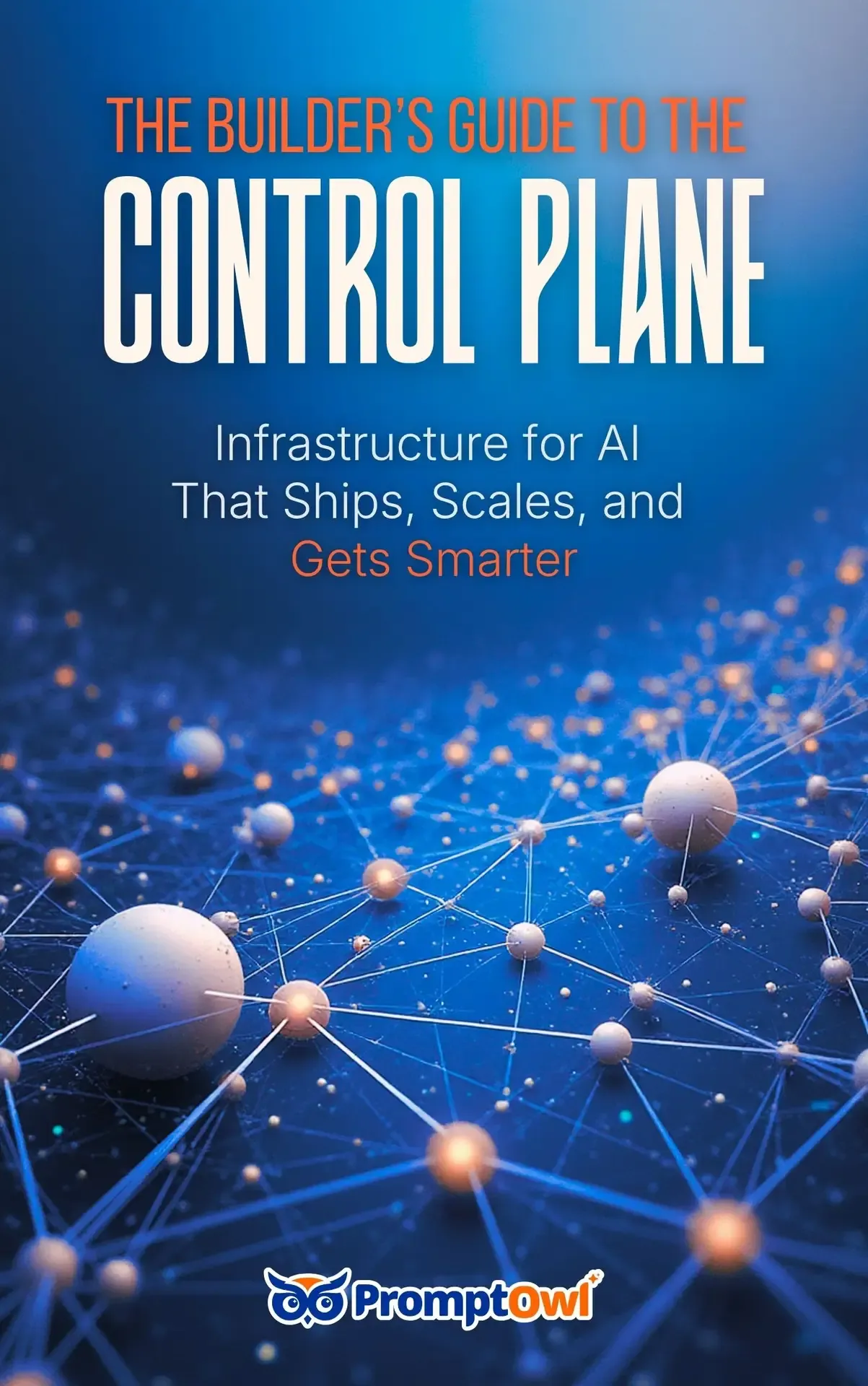 The Builder’s Guide to the Control Plane